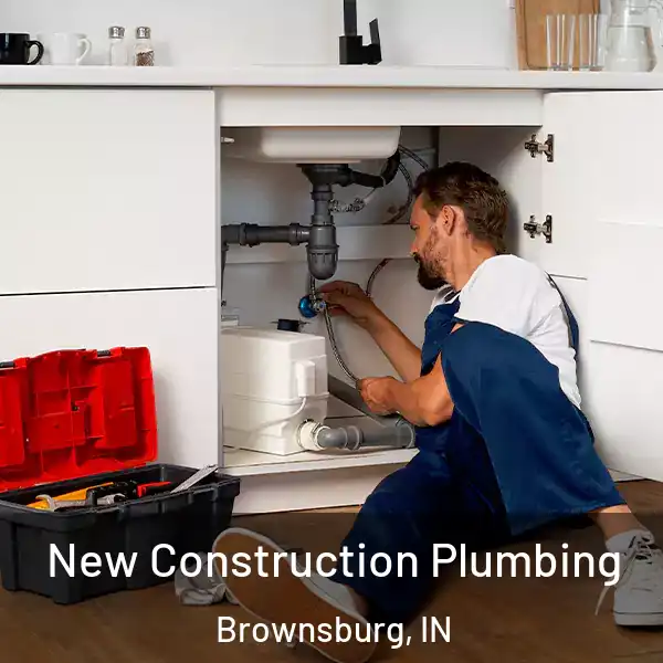  New Construction Plumbing Brownsburg, IN